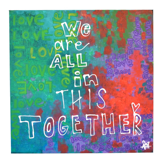 We Are All In This Together print